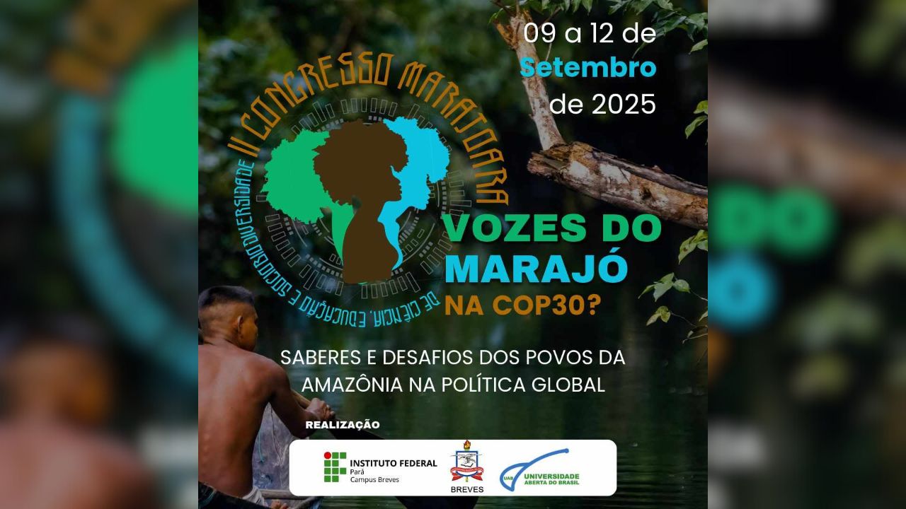 II Congresso Marajoara de Ciências, Educação e Sociobiodiversidade - Vozes do Marajó na COP30? - Saberes e Desafios dos Povos da Amazônia na Política Global